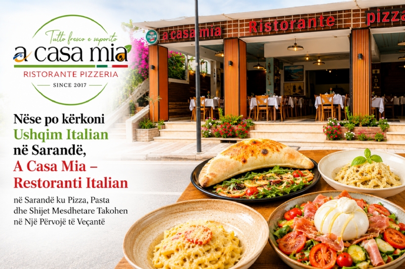 Nëse po kërkoni Ushqim Italian në Sarandë, A Casa Mia – Restoranti Italian në Sarandë ku Pizza, Pasta dhe Shijet Mesdhetare Takohen në Një Përvojë të Veçantë